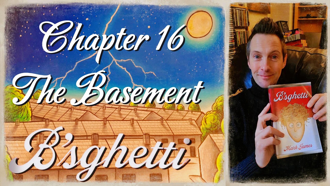 B'sghetti | Chapter 16, The Basement | Book for children aged 9-12