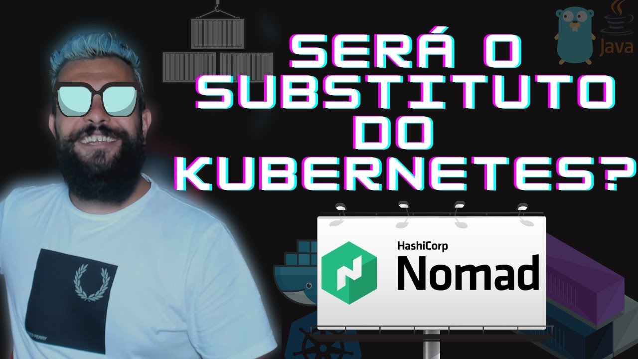 DESCOMPLICANDO O NOMAD - UM CONCORRENTE A ALTURA PARA O KUBERNETES