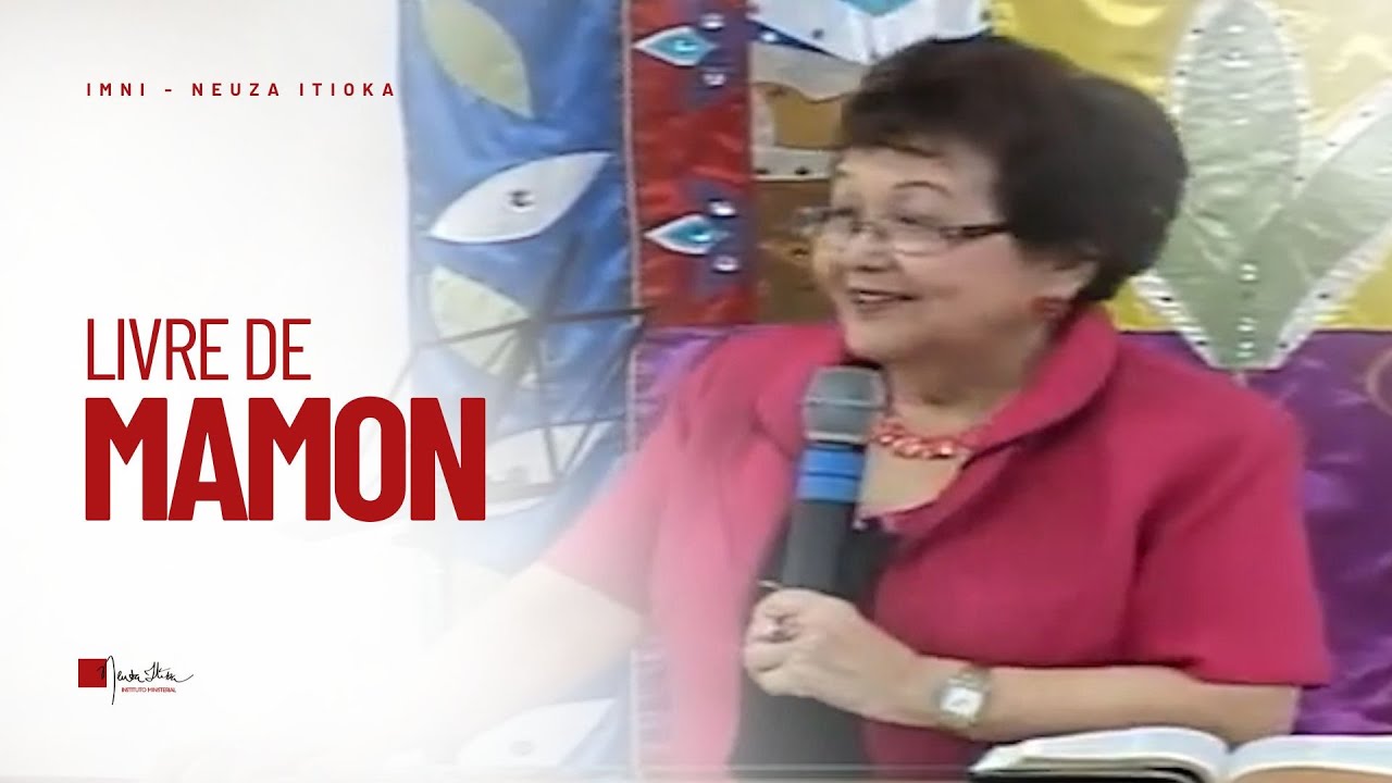 LIVRE DE MAMON | Palavra com Dra. Neuza Itioka