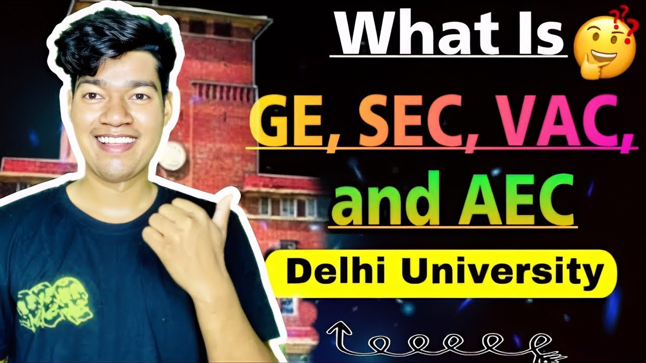 What is GE, SEC, VAC, and AEC in Delhi University 🤔😵😱