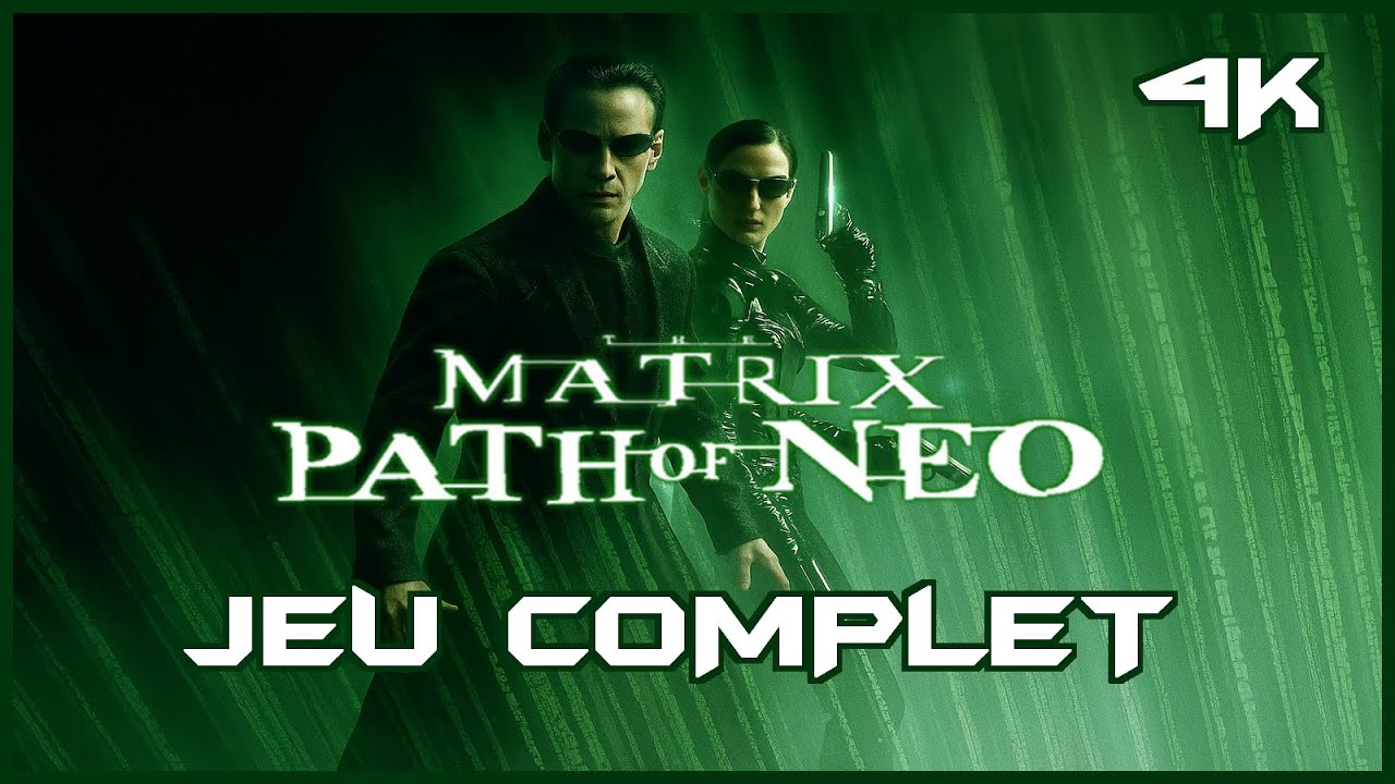 THE MATRIX PATH OF NEO Jeu Complet Gameplay Walkthrough FR [4K 60 fps Pc]