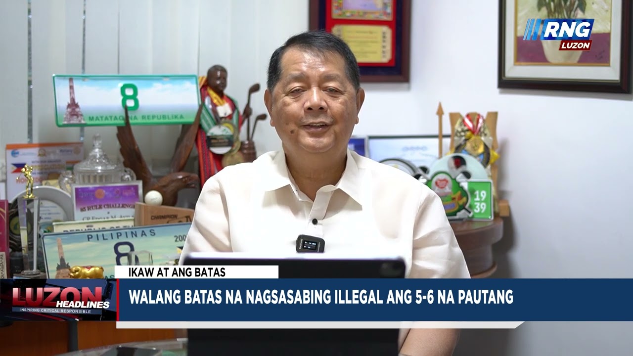 Walang batas na nagsasabing ilegal ang 5-6 na pautang | Ikaw At Ang Batas