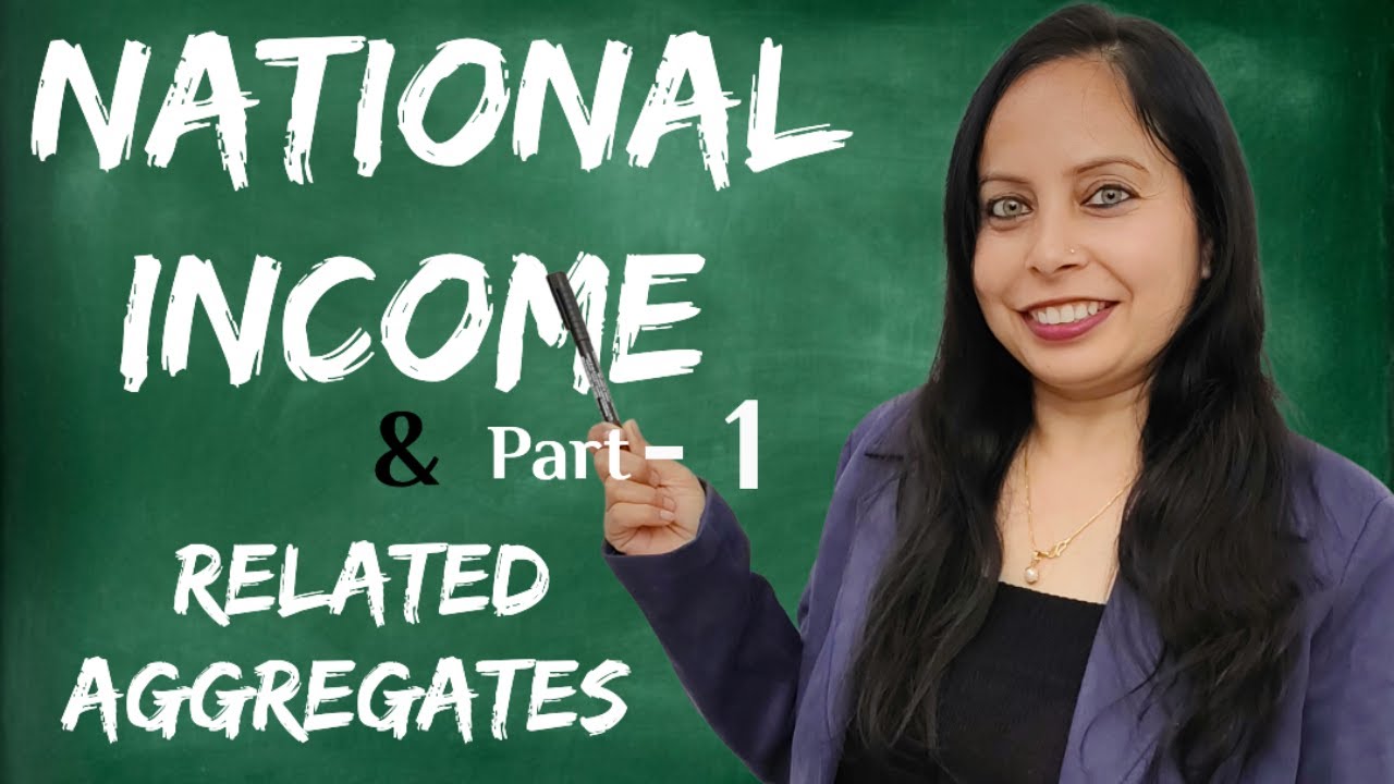 National Income and related aggregates -1 l Macro Economics l Gouri Singh l class +2 l CBSE l PSEB l