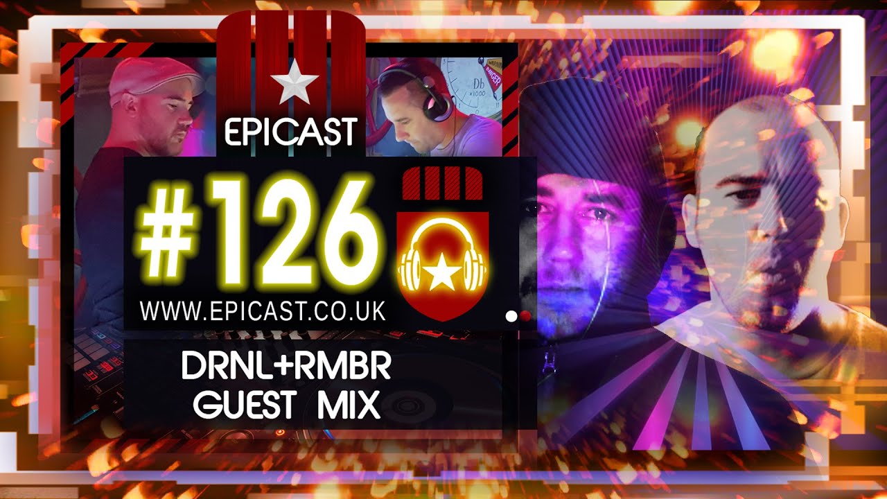 EPICAST #126 - DRNL+RMBR GUEST MIX [DEEP HOUSE / MELODIC TECHNO / DJ EDITS]
