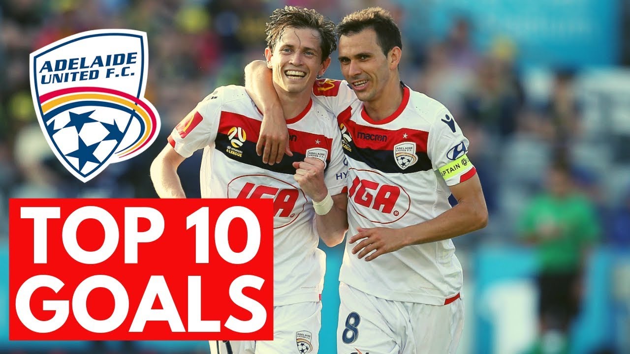 Adelaide United - Top 10 Goals - 2018/19 Season