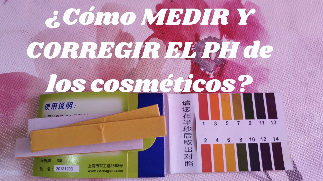 ¿Cómo MEDIR Y CORREGIR EL PH de los COSMÉTICOS?