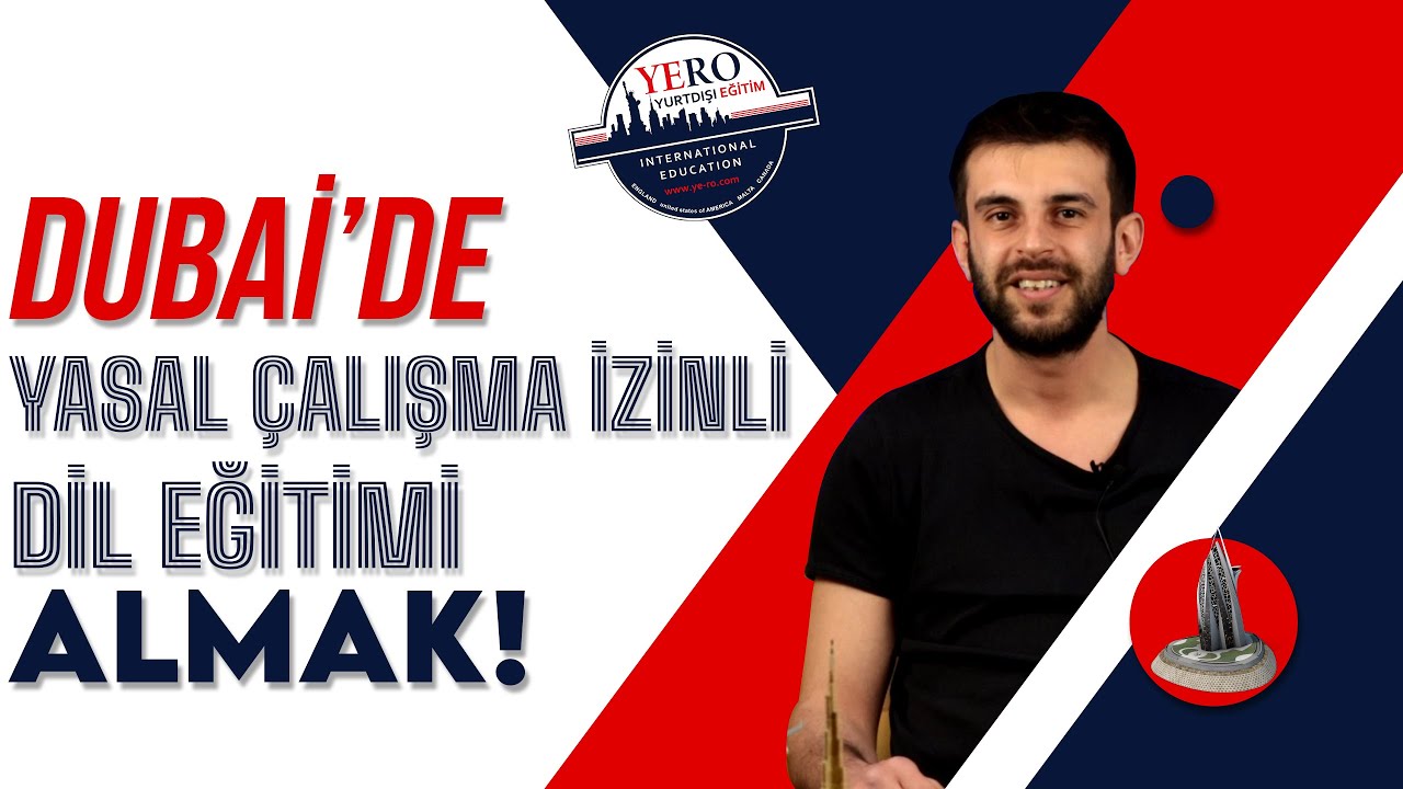 Dubai'de Dil Eğitimi ve Yasal Çalışma İzni Nasıl Alınır?