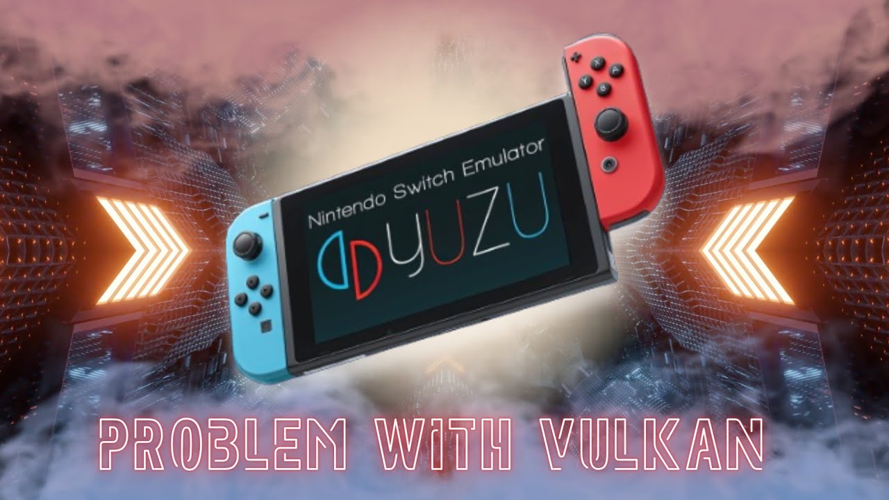Как починить вылеты Yuzu эмулятора при игре через Vulkan.