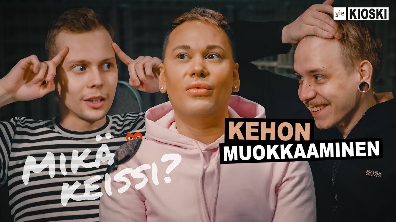 Mitä jos oma naama tympii, Joni Virtanen? – Kehonmuokkaus