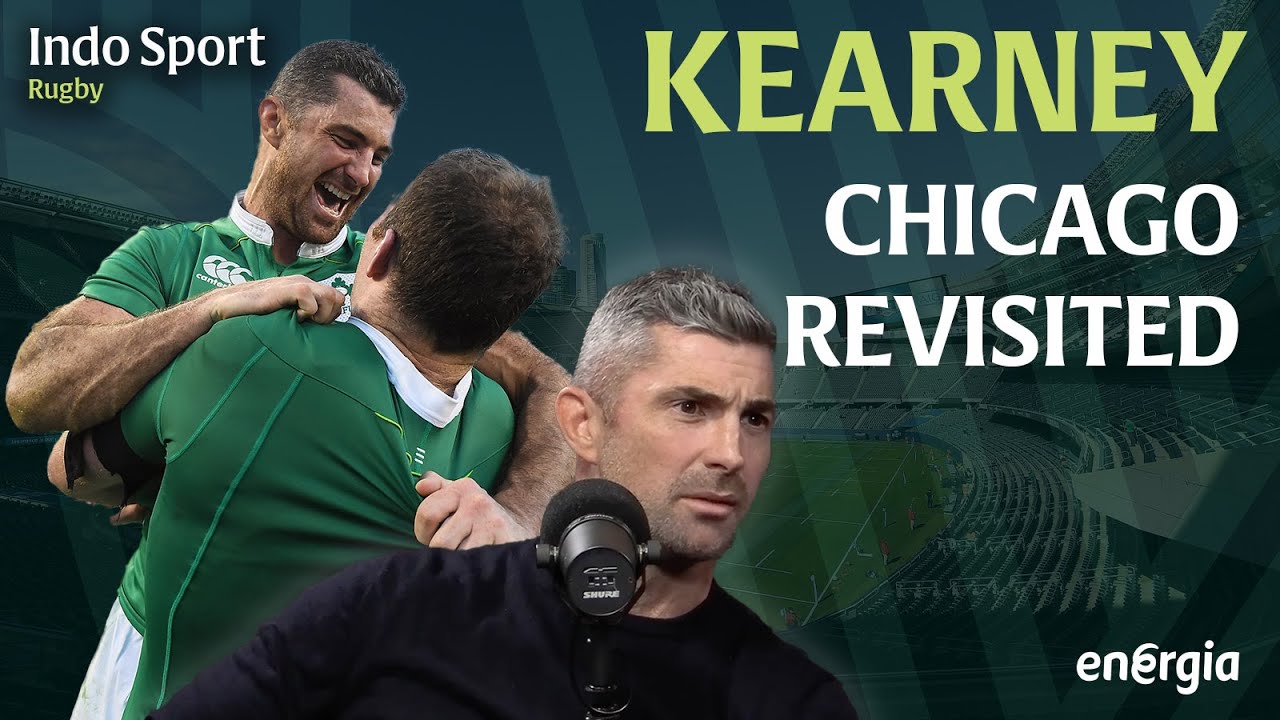 Rob Kearney: Chicago 2016 revisited and remembering Joe Schmidt's demand