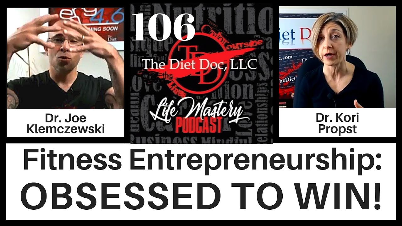 Life Mastery Podcast 106 - Fitness Entrepreneurship:  Obsessed to Win!