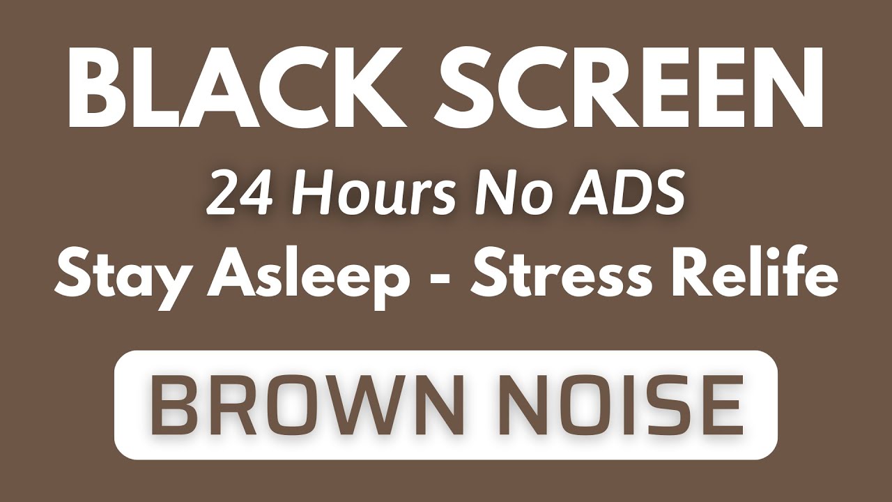 Stay Asleep With Brown Noise Sound To Stress Relife - Black Screen | Sound In 24H No ADS