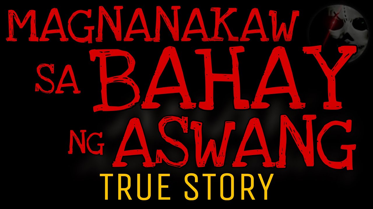 MAGNANAKAW SA BAHAY NG ASWANG | True Story