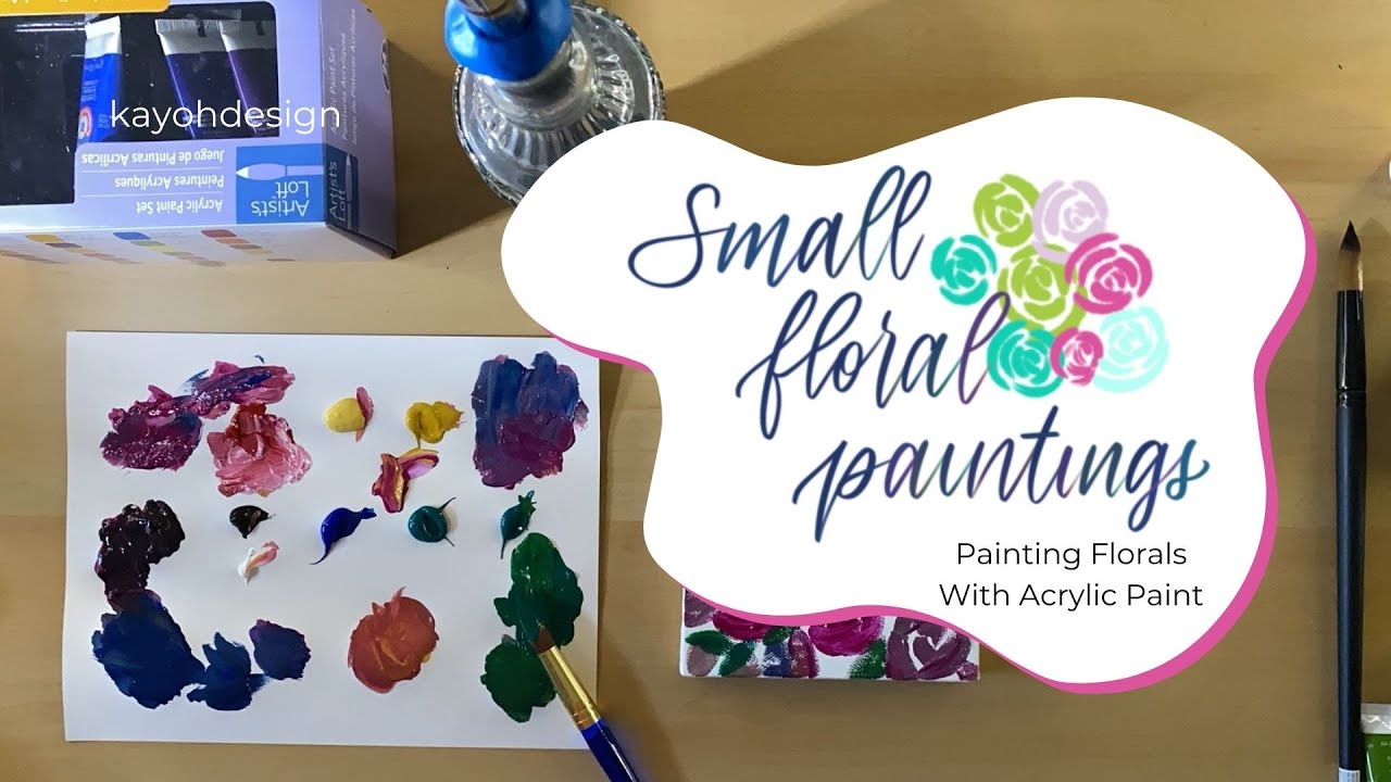 Small Floral Canvas Paintings | Painting Florals With Acrylic | Artist's Loft Paints || kayohdesign