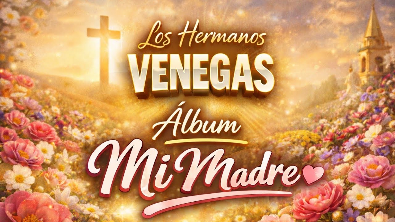 Mi Madre - Los Hermanos Venegas / Alabanzas antiguas 🎶
