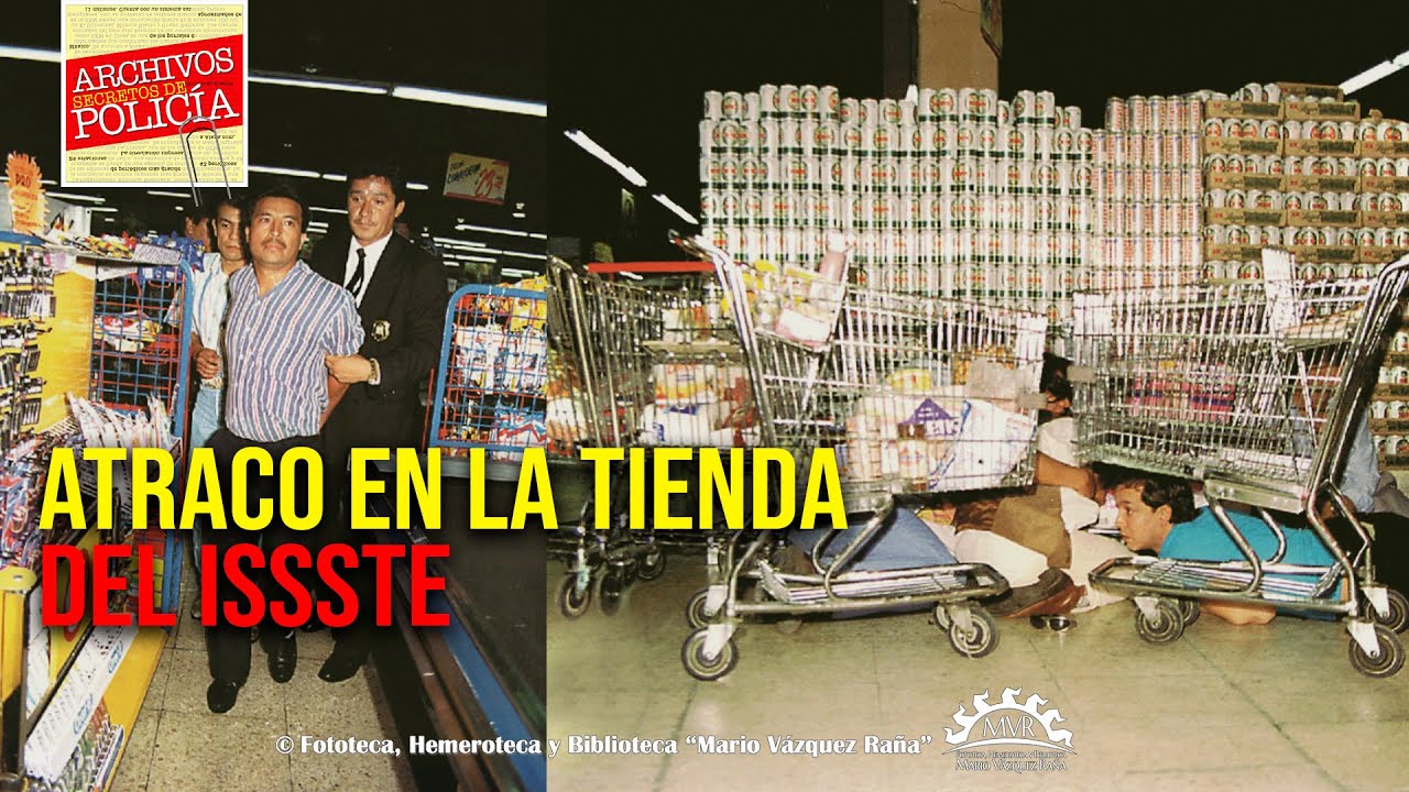Atraco en la tienda del ISSSTE | Archivos Secretos de Policía