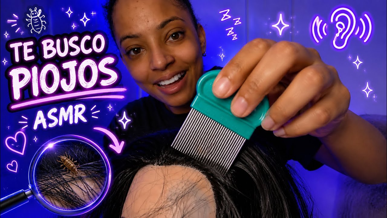 ASMR en español te busco PIOJOS