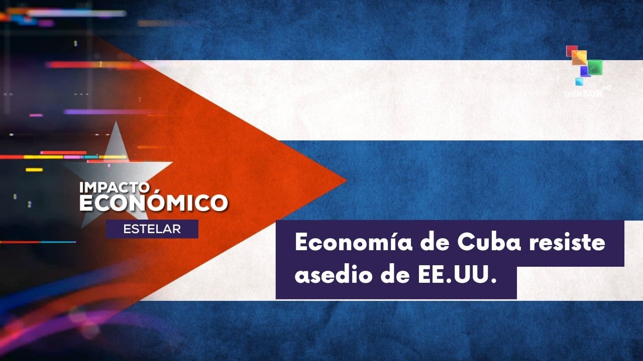 IMPACTO ECONÓMICO ESTELAR |  Nueva arremetida de EE. UU. contra bienestar de Cuba 10-02-2026