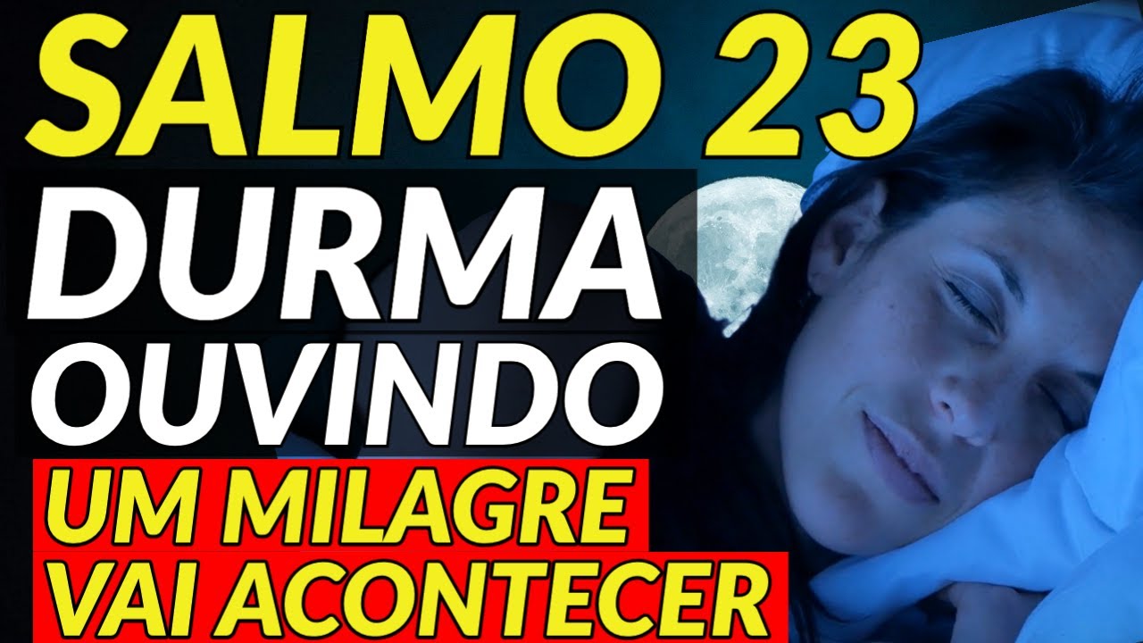 MEDITAÇÃO DO SALMO 23 PARA PEDIR UM MILAGRE A DEUS ENQUANTO DORME