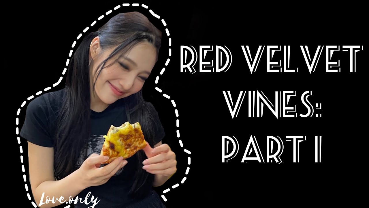 Red Velvet Vines || Part 1