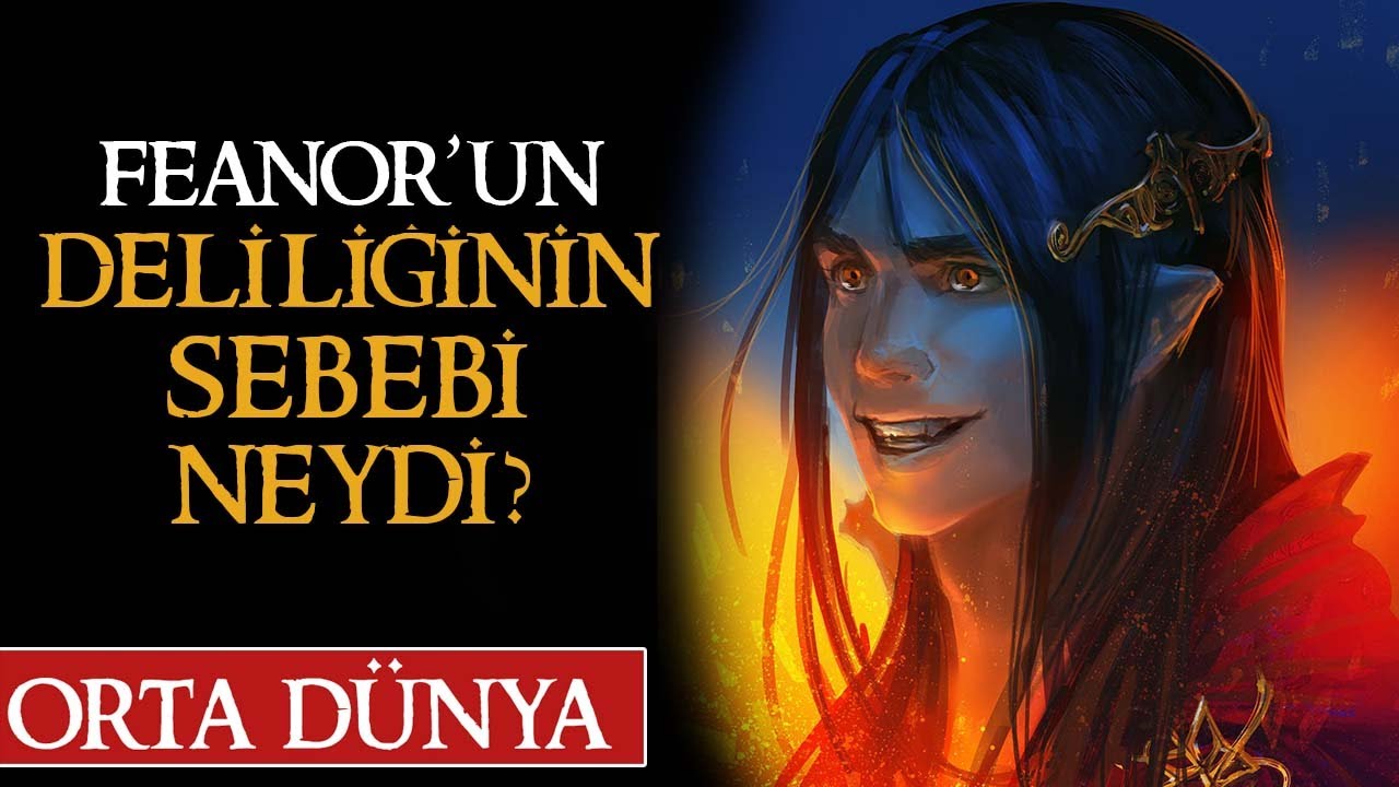 FEANOR NEDEN ÇILGINLIĞA KAPILDI?  Orta Dünya | Yüzüklerin Efendisi