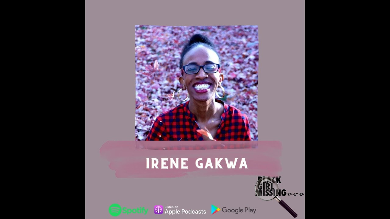 MISSING: Irene Gakwa