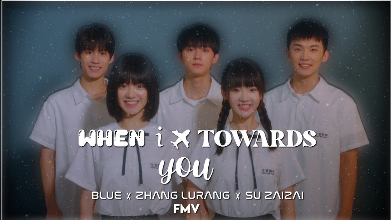 Su Zai Zai & Zhang Lurang /  Blue [ When I Fly Towards You ] fmv