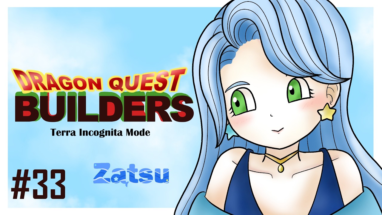 DRAGON QUEST BUILDERS / Zatsu ★33 Terra Incognita Mode