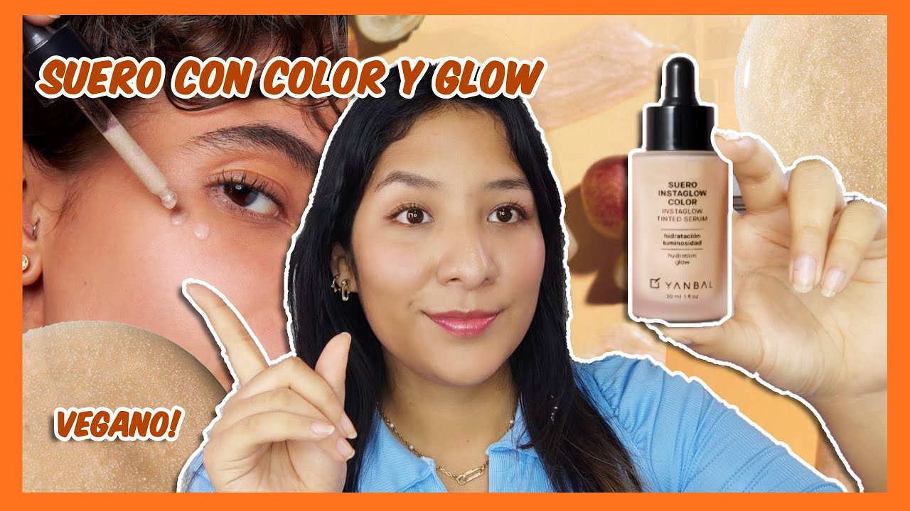 ✨ INSTAGLOW COLOR de YANBAL: Hidratación - Color y Glow✨