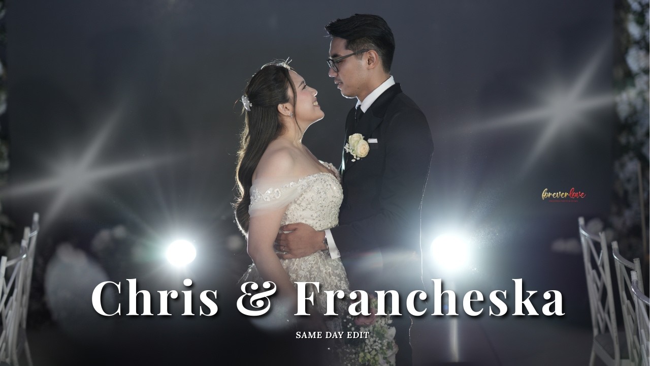Chris and Francheska Same Day Edit | by Foreverlove Wedding Photo And Film