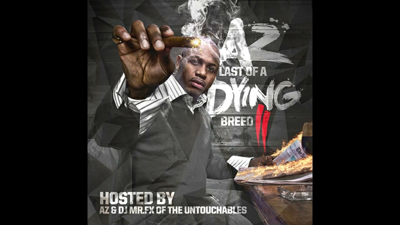 AZ - Last of a Dying Breed the Album Pt 2 | hosted by AZ