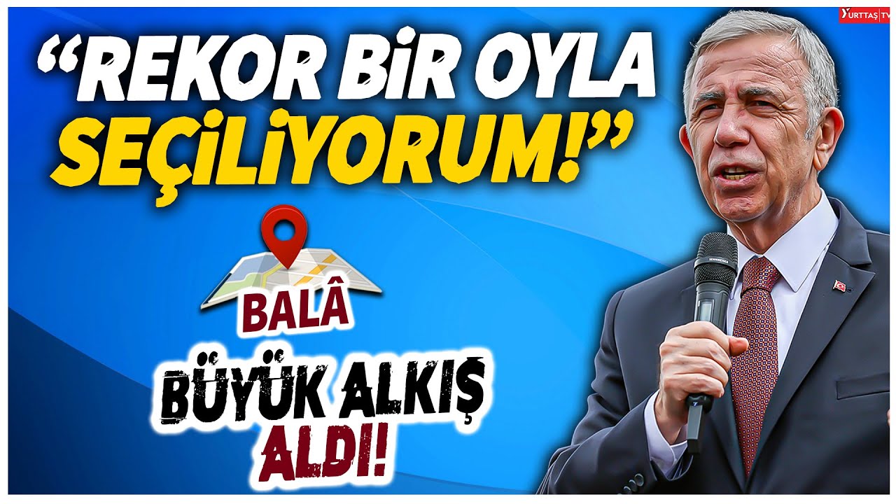 Mansur Yavaş'tan AKP Kalesi Balâ'da tarihi miting! 