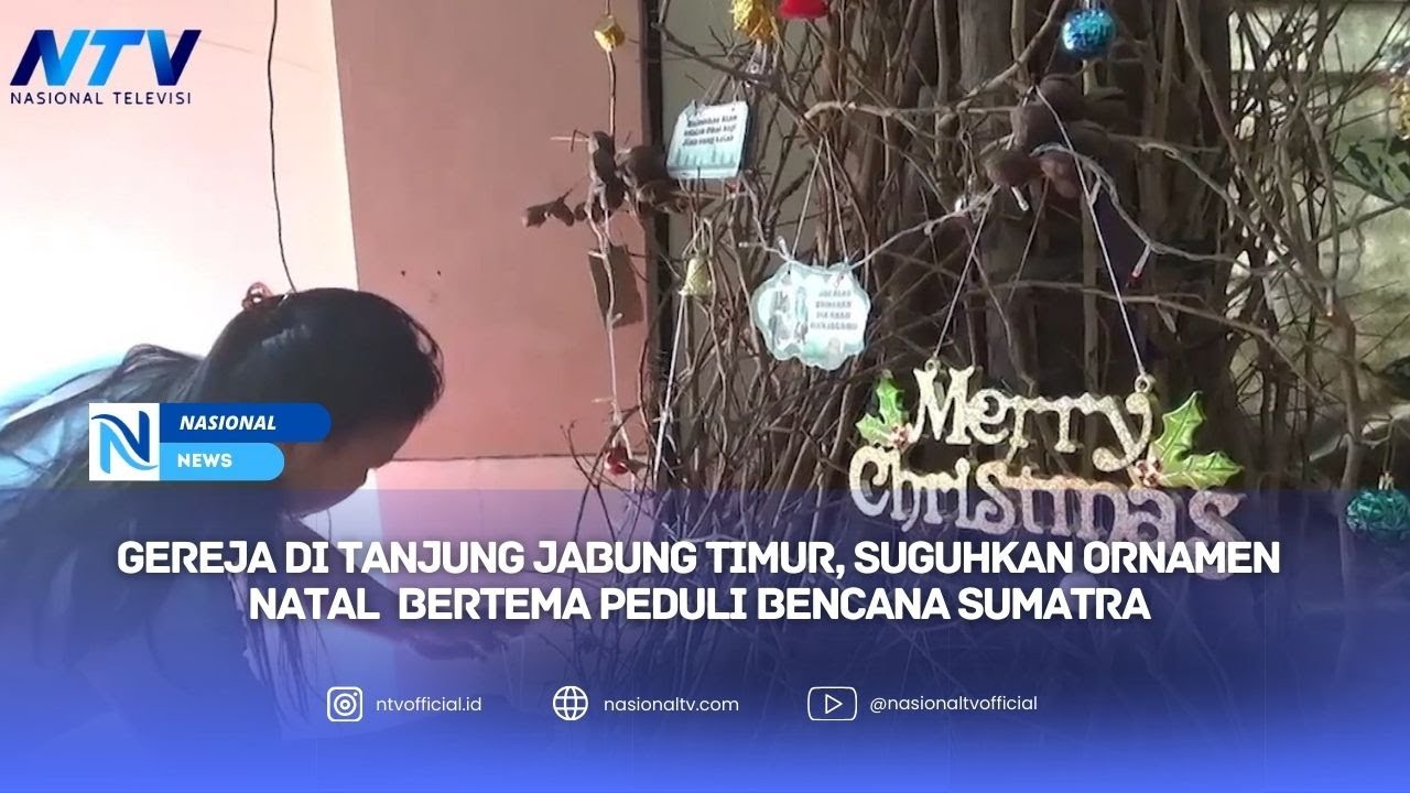 GEREJA DI TANJUNG JABUNG TIMUR, SUGUHKAN ORNAMEN  NATAL  BERTEMA PEDULI BENCANA SUMATRA