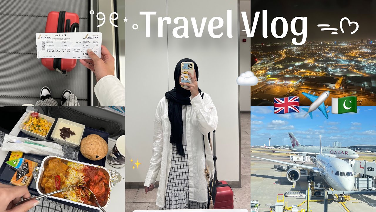 London to Pakistan: A travel vlog you can&rsquo;t miss 🇬🇧✈️🇵🇰