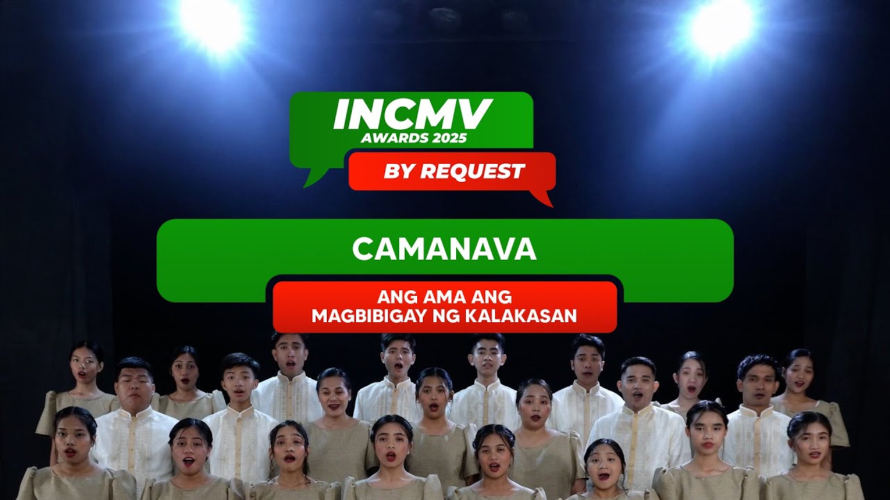 Ang Ama Ang Magbibigay Ng Kalakasan |  CAMANAVA | INCMV AWARDS 2025