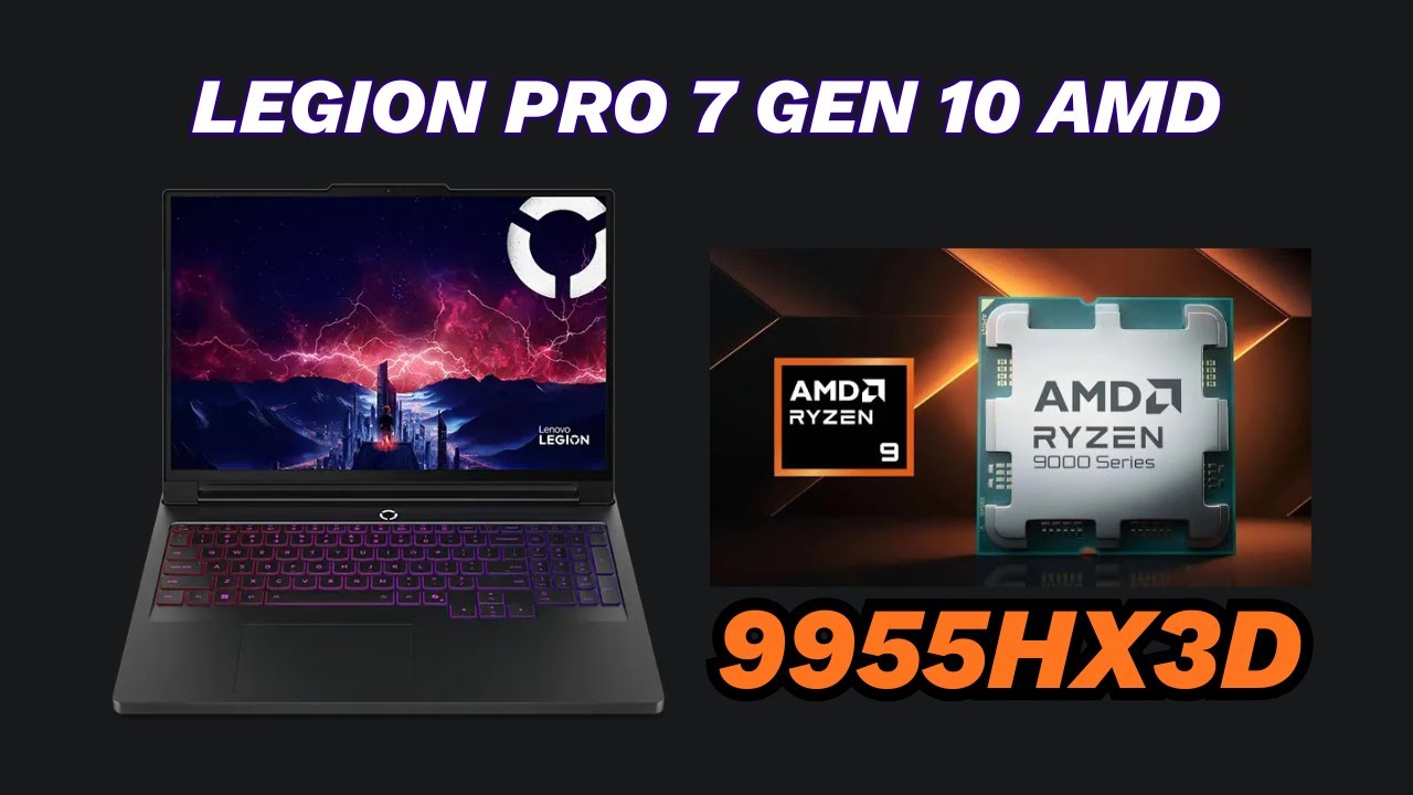 Legion Pro 7 Gen 10 AMD Ryzen™ 9 9955HX3D Preview