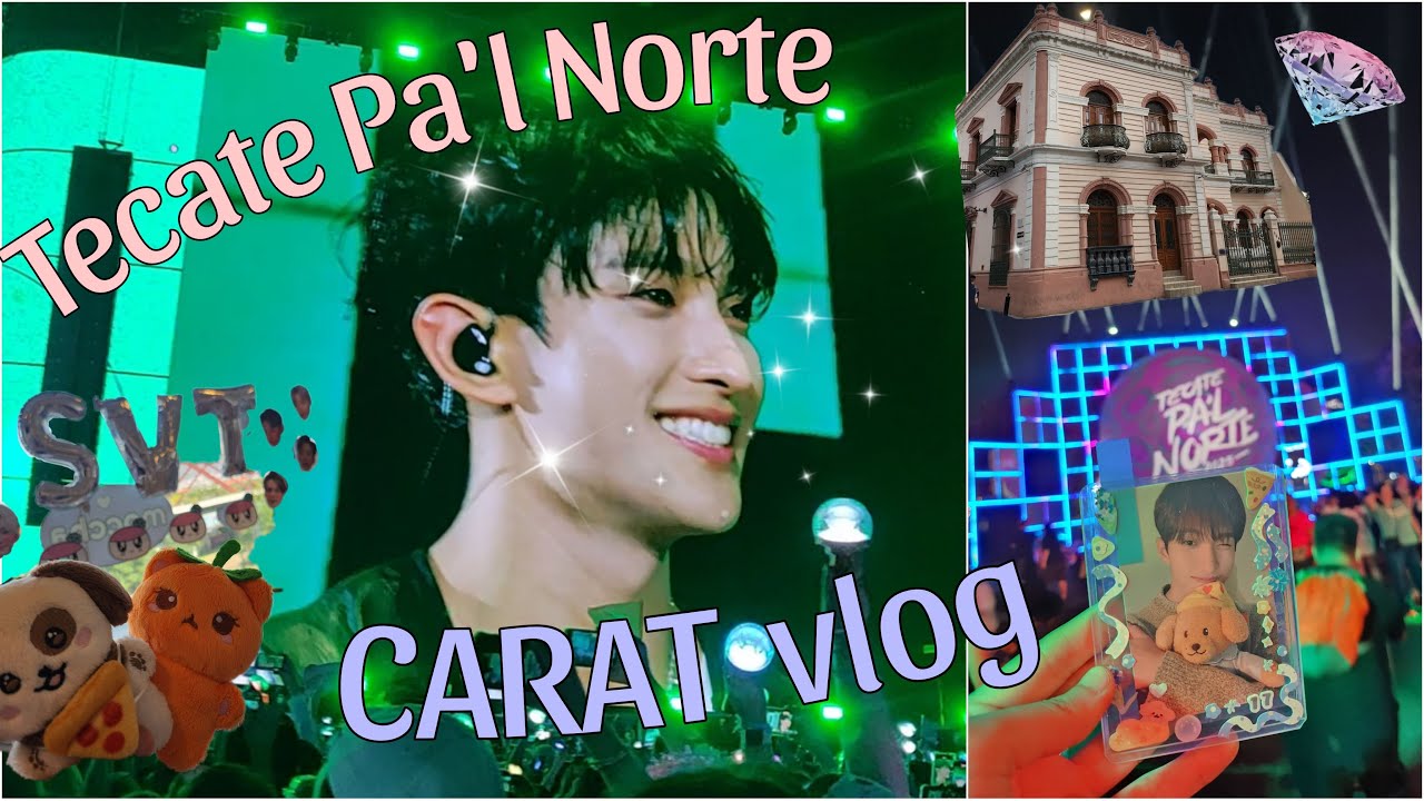 Carat Vlog | SEVENTEEN at Tecate Pa'l Norte 💎