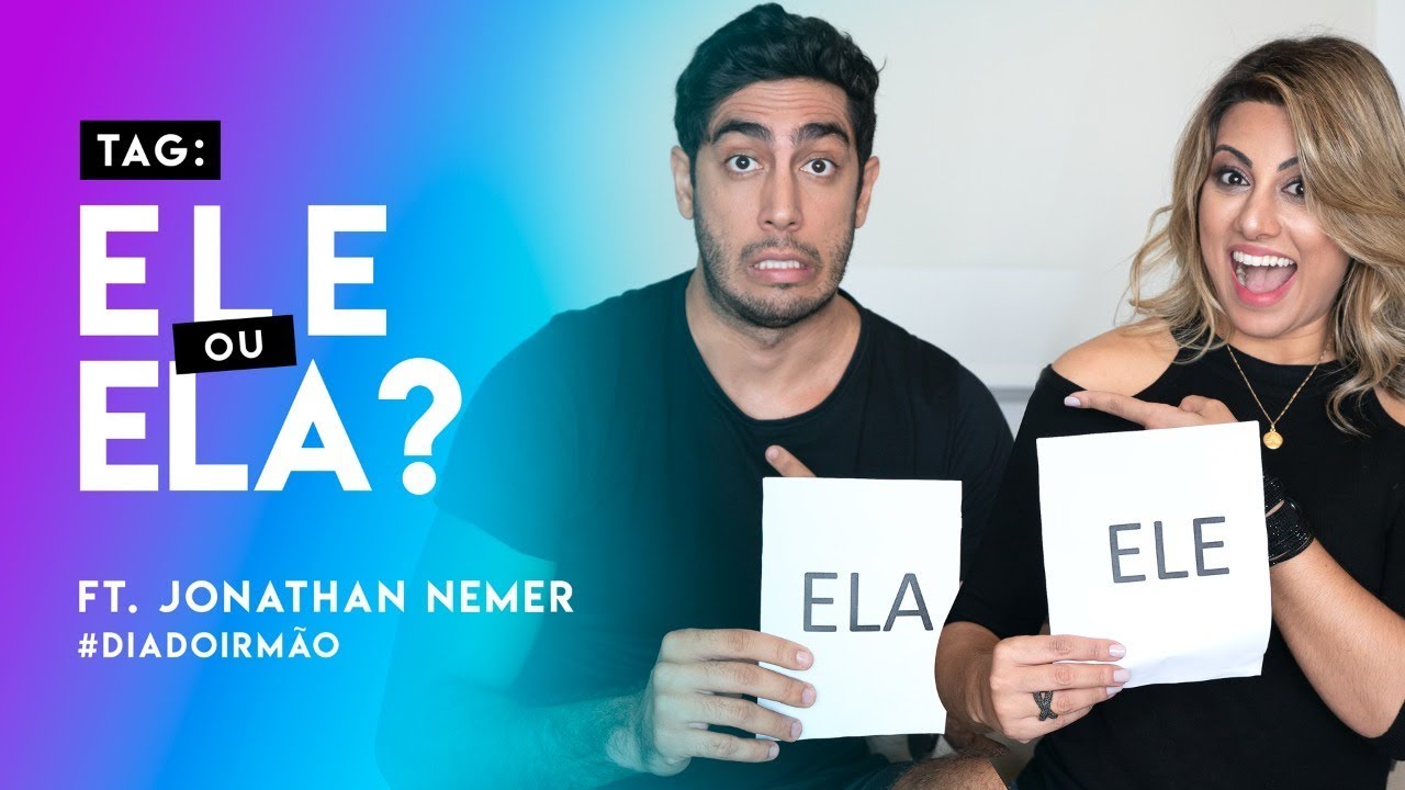 Tag Ele ou Ela com Jonathan Nemer | #DiaDoIrmao | Rebeca Nemer