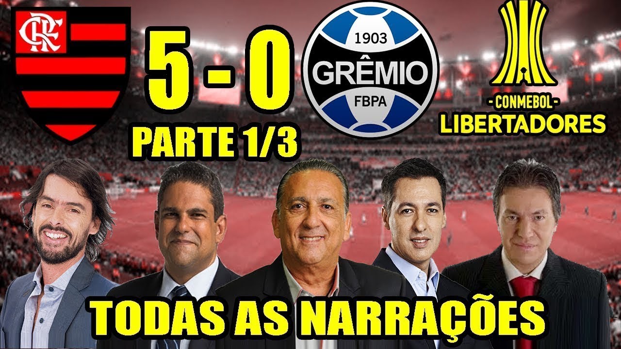 Todas as narrações - Flamengo 5 x 0 Grêmio / Libertadores 2019 - Parte 1/3