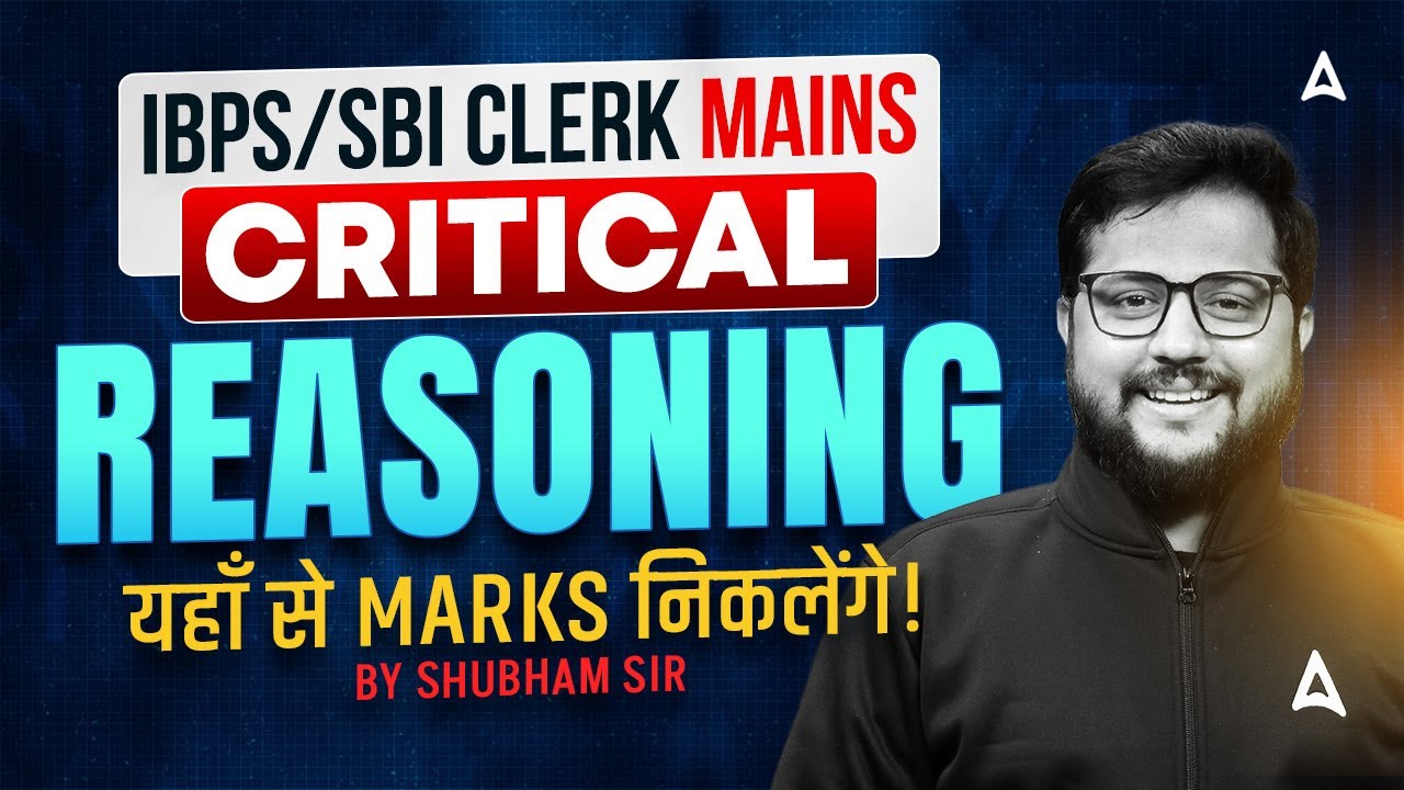 IBPS & SBI Clerk Mains 2025 | 🔥Most Expected CRITICAL REASONING Expected Questions