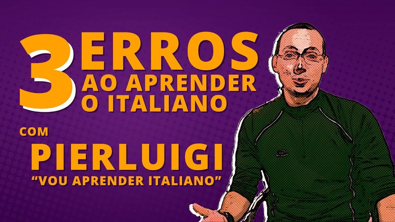 3 ERROS para NÃO cometer ao APRENDER ITALIANO! | Feat Vou Aprender Italiano!