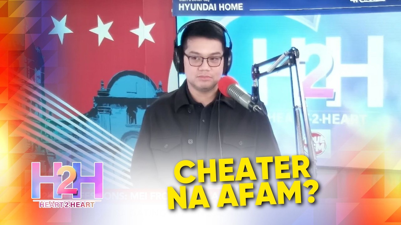 H2H Confession - Niloko si Mei ng jowang AFAM | Heart 2 Heart
