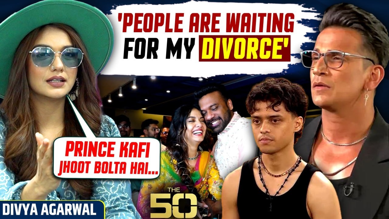 The 50: Divya Agarwal Ne Divorce Rumours par todi chuppi, Prince Narula Ko Bataya Jhutha | Vanshaj