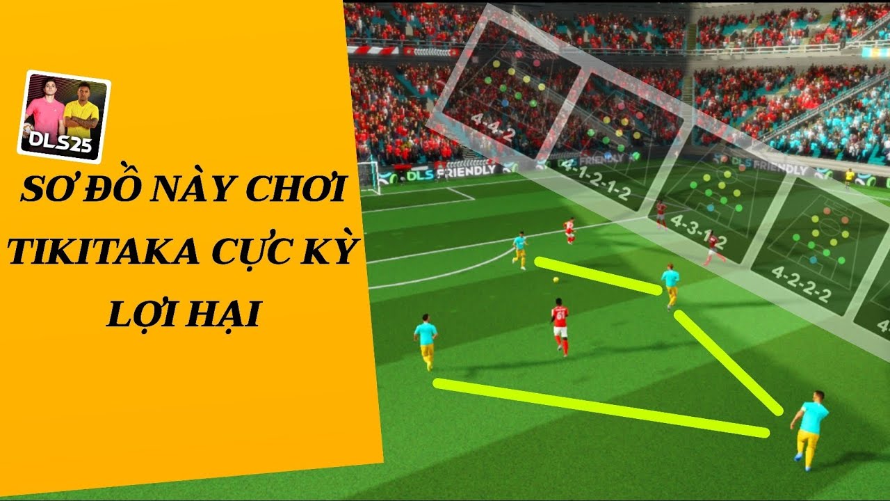 DLS 25 | CHƠI TIKI TAKA VỚI SƠ ĐỒ N&Agrave;Y SẼ LỢI HẠI LEVEL MAX!