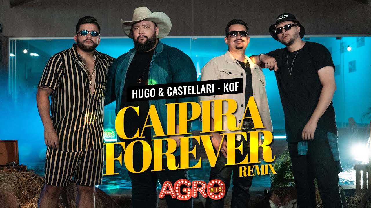 CAIPIRA FOREVER REMIX - Hugo & Castellari, KOF (AgroMix)