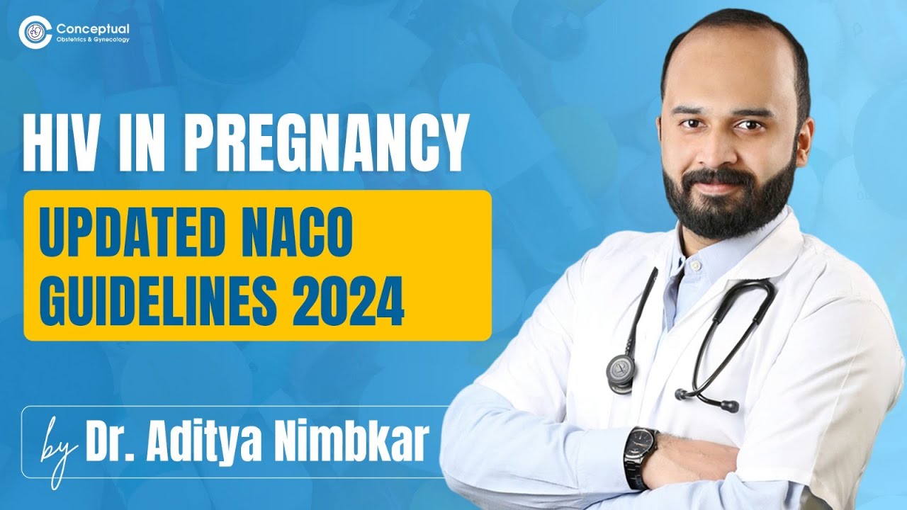 HIV in Pregnancy | Updated NACO Guidelines 2024 | Dr. Aditya Nimbkar | Conceptual OBG
