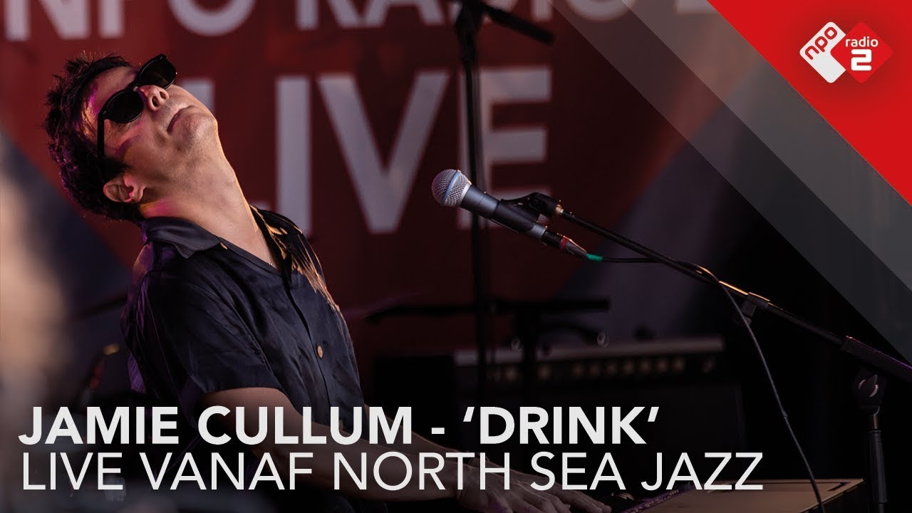 Jamie Cullum - 'Drink' live vanaf North Sea Jazz | NPO Radio 2