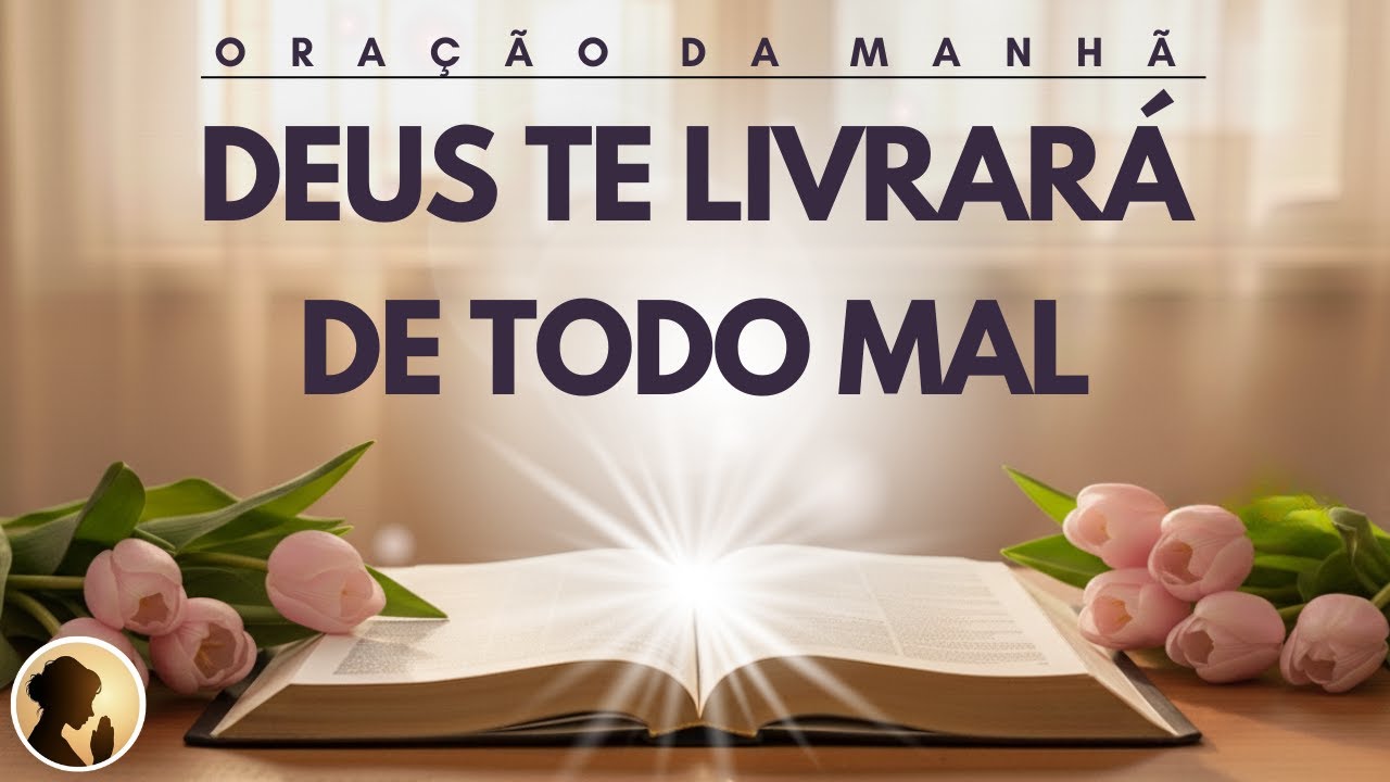 DEUS te LIVRARÁ de todo MAL através desta ORAÇÃO
