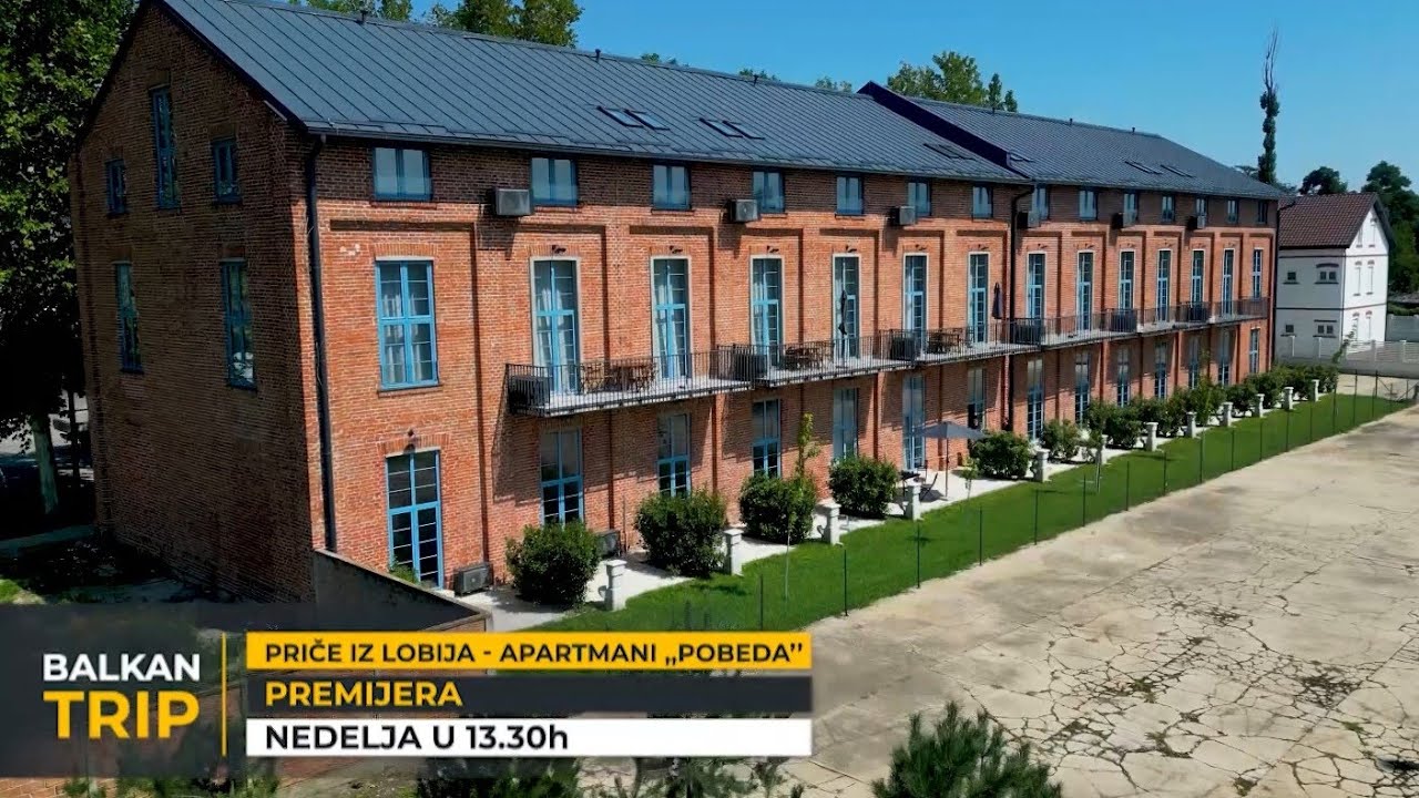 GLEDAĆETE: Apartmani POBEDA u Beloj Crkvi Priče iz lobija Balkan Trip TV