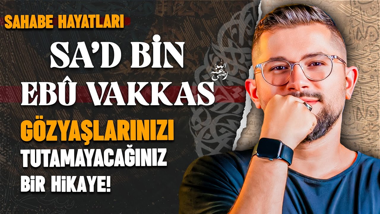 Gözyaşlarınızı Tutamayacağınız Bir Hikaye | Sa’d Bin Ebi Vakkas (r.a)